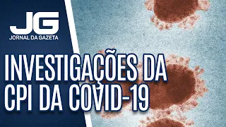 Aliados do governo querem ampliação das investigações da CPI da Covid-19