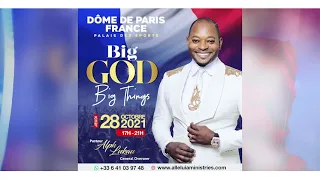 BIG GOD, BIG THINGS 2021| IVP AT DOME  DE PARIS | Pastor Alph Lukau |