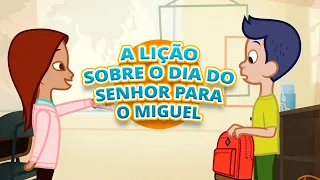 A Lição sobre o Dia do Senhor para o Miguel | Caminho do Convênio