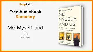 Me, Myself, and Us by Brian Little: 9 Minute Summary