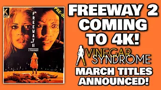 VINEGAR SYNDROME MARCH 2023 ANNOUNCEMENTS! ** FREEWAY 2 ON 4K AND 14 PARTNER LABELS!