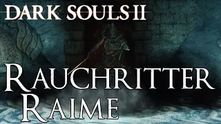 Aufpoliert: Dark Souls 2 Lore [Deutsch] - Rauchritter Raime
