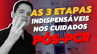 AS 3 ETAPAS INDISPENSÁVEIS NOS CUIDADOS PÓS-PCR