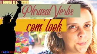 Phrasal Verbs - Como usar Phrasal Verbs com LOOK em inglês intermediário