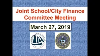 Joint School/City Finance Committee Meeting March 27, 2019