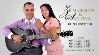 Zé Marques e Santina - Eu te escolhi