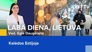 Kalėdos Estijoje | Laba diena, Lietuva | 2023-12-20