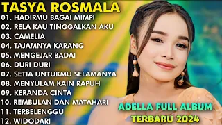 "HADIRMU BAGAI MIMPI, CAMELIA" | TASYA ROSMALA TERBARU TERPOPULER FULL ALBUM ADELLA 2024