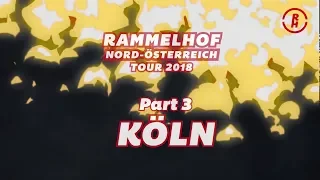 RAMMELHOF | Nord-Österreich Tour Tagebuch Pt. 3 | GER - Köln