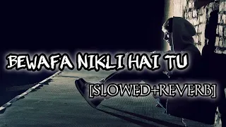 BEWAFA NIKLI HAI TU ||  [SLOWED+REVERB] || SAD SONG 🎶 || BREAKUP 💔 SONG || PRIYANSHU  KUMAR ||