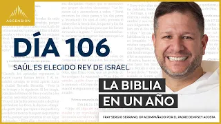 Día 106: Saúl es elegido rey de Israel — La Biblia en un Año (con Fray Sergio Serrano, OP)