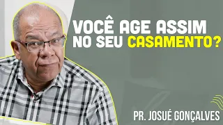 🔴 15 coisas que os casais em crise precisam saber | Pr Josué Gonçalves (Parte 1)