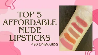 My top 5 recommendation on budget friendly nude lipsticks