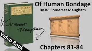 Chs 081-084 - Of Human Bondage by W. Somerset Maugham