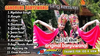 MP3 FULL ALBUM - ORIGINAL BANYUWANGI / NGELABUR LANGIT / GELANG ALIT