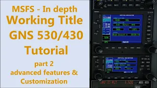 AH in-depth Working Title GNS 530/430 Tutorial, part 2 - advanced features & GPS customization.