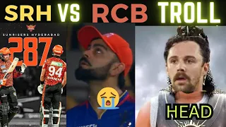 RCB VS SRH IPL 2024 TROLL 😱| 287 IPL HIGHEST SCORE 💀| HEAD DK | RCB VS SRH HIGHLIGHTS | IPL #ipl2024