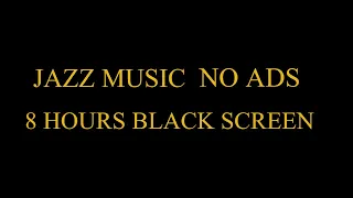 BLACK SCREEN JAZZ Music - Black Screen Music to Relax, Sleep, Meditate, do Yoga