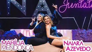 MARÍLIA MENDONÇA e NAIARA AZEVEDO CD JUNHO 2021