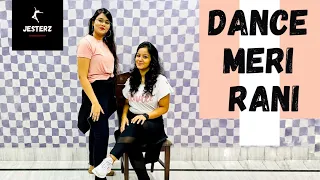 Dance Meri Rani | Guru Randhawa ft Nora Fatehi | Jesterz Choreography