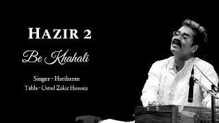 Be Khayali _ Hariharan Ghazal _ Tabla Ustad Zakir Hussain _ Hazir 2 Album. awanish kumar jha .......