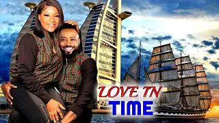 LOVE IN TIME - FREDERICK LEONARD/DESTINY ETIKO 2022 LATEST NIGERIAN MOVIE