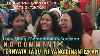 🔥Ternyata Lagu Ni Yg DiNantikan❗NO COMMENT' Lagu VIRAL Yg HotS &Hits Di TikTok🔴Smua Ikut Nyanyi Sama