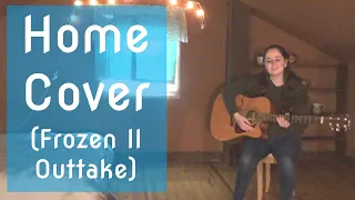 Home (Frozen II Deleted Song) COVER