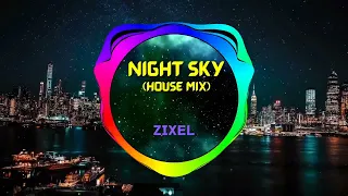 Zixel - Night Sky (House Mix)