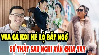 “Vua Cá Koi” Thắng Ngô hé lộ sự thật bất ngờ, sau nghi vấn đường ai nấy đi với Hà Thanh Xuân