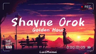 [Lyrics] SHAYNE OROK - 'Golden Hour'~