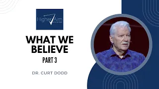 What We Believe - Part 3