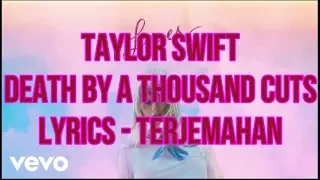 Taylor Swift - Death By A Thousand Cuts (Lyrics - Terjemahan Bahasa Indonesia)