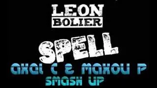 Leon Bolier - Spell ( Maxou P & Axel C Smash Up )