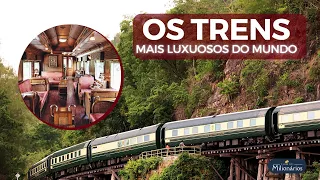 Trens luxuosos! Os trens mais incríveis do mundo