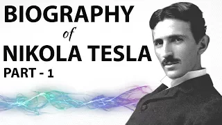 Biography of Nikola Tesla - Part 1 - आकाशीय विद्युत के उस्ताद - Master of Lightning