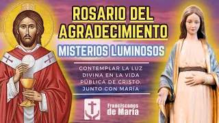 Rosario del agradecimiento. Misterios de Luz (Jueves). Franciscanos de María