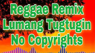 Reggae Remix    Lumang Tugtugin    No Copyrights