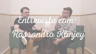 ENTREVISTA ROSSANDRO KLINJEY (6º CEU 2023)