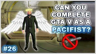 35 Hours In ONE Mission (Pacifist Challenge) - Can You Complete GTA 5 Without Wasting Anyone? - 26