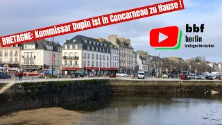 BRETAGNE  | 👮‍♂️  Kommissar Dupin ist in Concarneau zu Hause |   BBF  Berlin Bretagne Fernsehen 🇩🇪