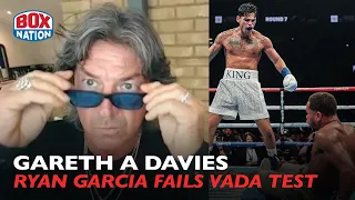 SHOCKING! - Gareth A Davies Reacts To Ryan Garcia Failed Drugs Tests