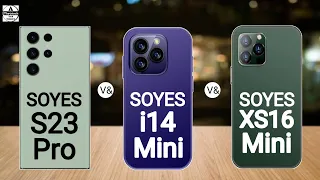 SOYES S23 Pro vs SOYES i14 Mini vs SOYES XS16 Mini