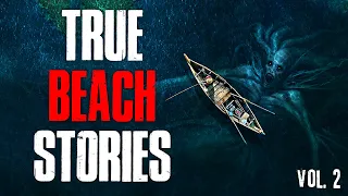 3 True Scary Beach Horror Stories | Vol. 2