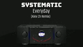 Systematic   Everyday Alex Ch Remix