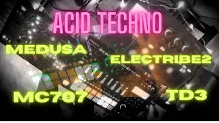 Acid Techno Set - The Beginning. MC707, E2, MEDUSA, TD3