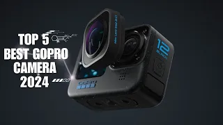 Top 5 Best GoPro Camera 2024