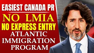 Easiest Path to Canada PR Without LMIA : ATLANTIC IMMIGRATION PROGRAM 2023