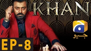 KHAN - Episode 8 | Har Pal Geo