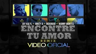 Encontre Tu Amor Remix - Mikey A ❌ Indiomar ❌Jay Kalyl ❌ Manny Montes 📽Video Oficial🎥